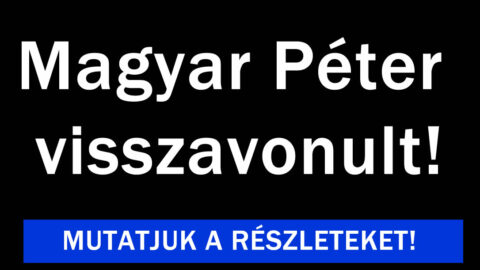 Magyar Péter visszavonult!