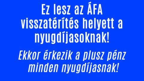 Ez lesz az ÁFA visszatérítés helyett a nyugdíjasoknak!