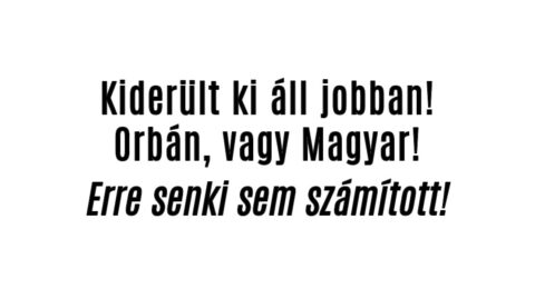 Kiderült ki áll jobban! Orbán, vagy Magyar!