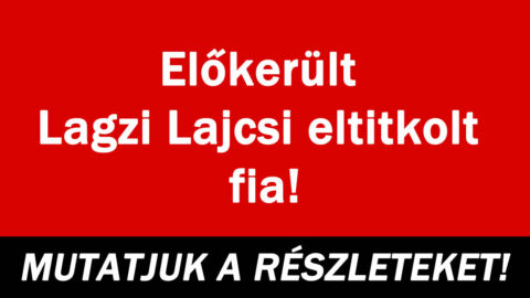 Előkerült Lajcsi fia!