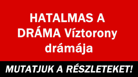 HATALMAS A DRÁMA Víztorony drámája