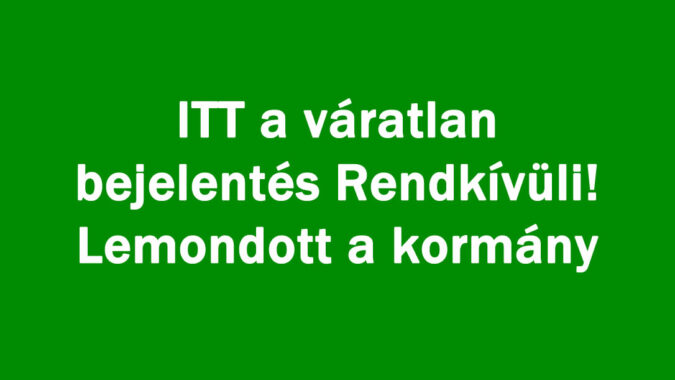 ITT a váratlan bejelentés