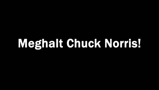 Meghalt Chuck Norris!