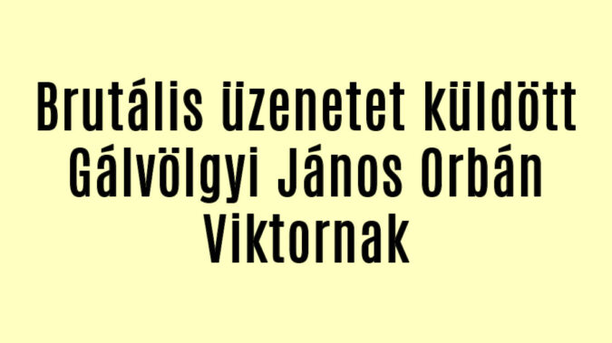 Brutális üzenetet küldött Gálvölgyi János Orbán Viktornak