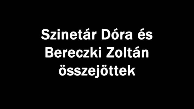 Szinetár Dóra és Bereczki Zoltán összejöttek