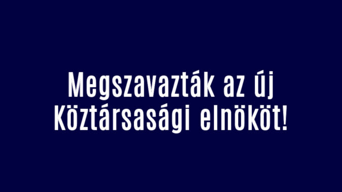 Megszavazták az új Köztársasági elnököt!