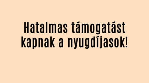 Hatalmas támogatást kapnak a nyugdíjasok!