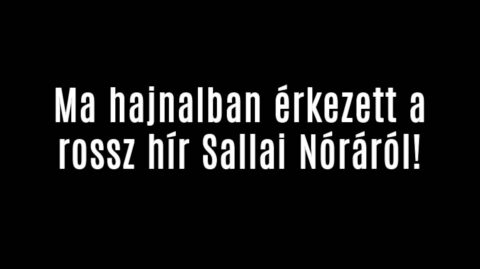 Ma hajnalban érkezett a rossz hír Sallai Nóráról!