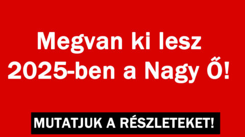 Megvan ki lesz 2025-ben a Nagy Ő!