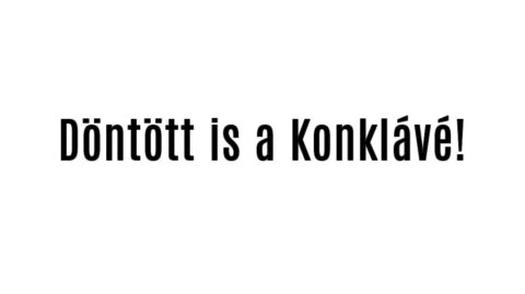 Döntött is a Konklávé!