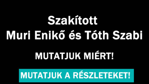 Szakított Muri Enikő és Tóth Szabi