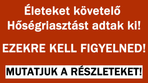 Hőségriasztást adtak ki!