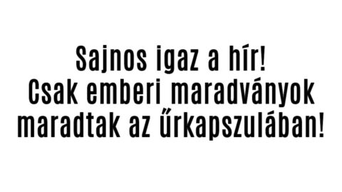 Csak emberi maradványok maradtak az űrkapszulában!