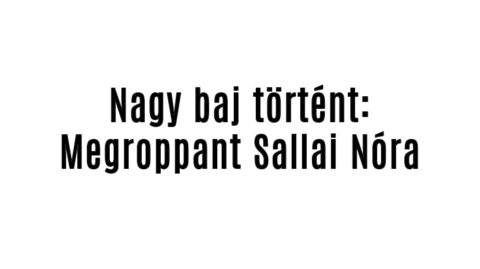 Megroppant Sallai Nóra