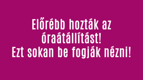 Előrébb hozták az óraátállítást!