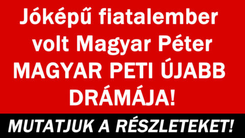 Jóképű fiatalember volt Magyar Péter
