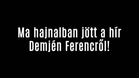 Ma hajnalban jött a hír Demjén Ferencről!
