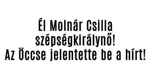 Él Molnár Csilla szépségkirálynő!