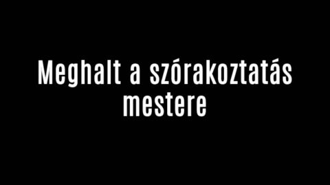 Meghalt a szórakoztatás mestere