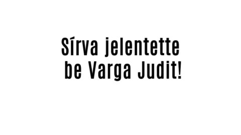 Sírva jelentette be Varga Judit!