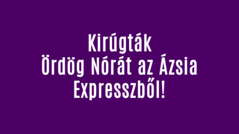 Kirúgták Ördög Nórát az Ázsia Expresszből!