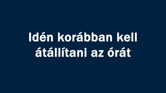 Idén korábban kell átállítani az órát