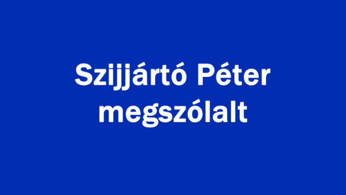 Szijjártó Péter megszólalt