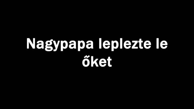 Nagypapa leplezte le őket