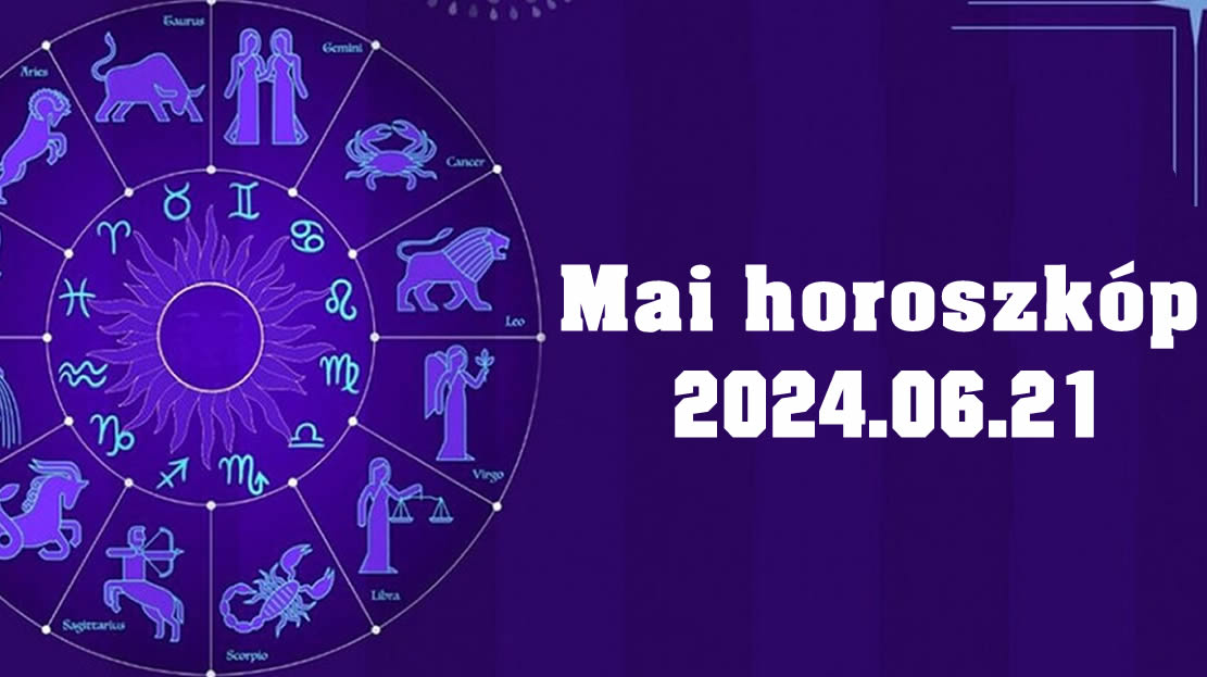 Napi horoszkóp 2024.06.21