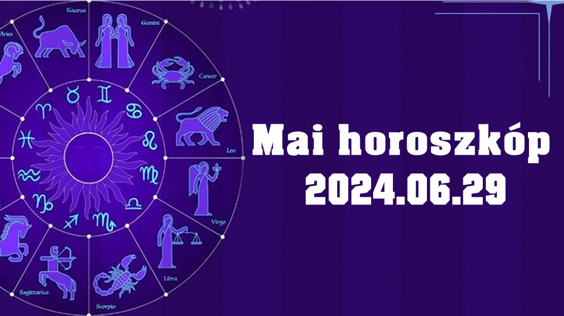 Napi horoszkóp 2024.06.29