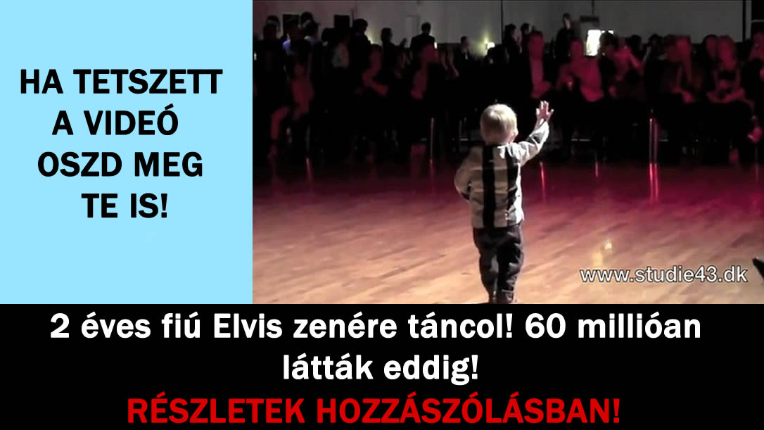 2 éves fiú Elvis zenére táncol! 60 millióan látták eddig!