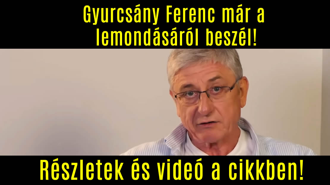 Gyurcsány már a lemondásáról beszél! Ön mit gondol?