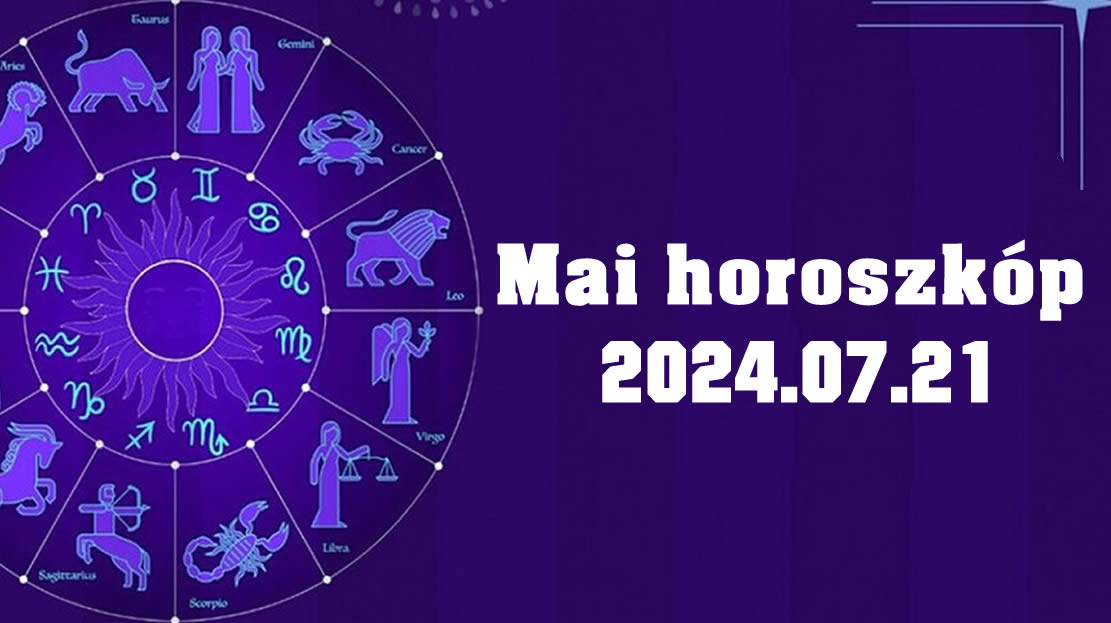 Napi horoszkóp 2024.07.21