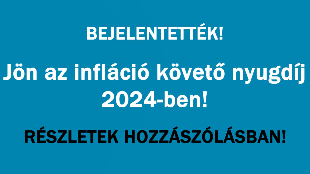 Jön az infláció követő nyugdíj 2024-ben!