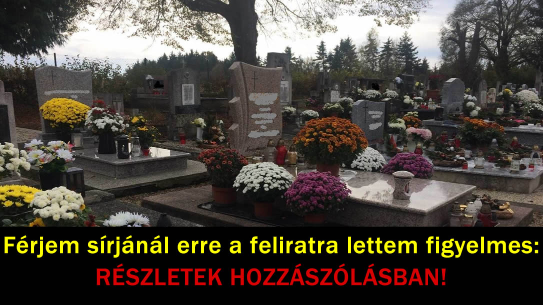 Férjem sírjánál erre a feliratra lettem figyelmes: