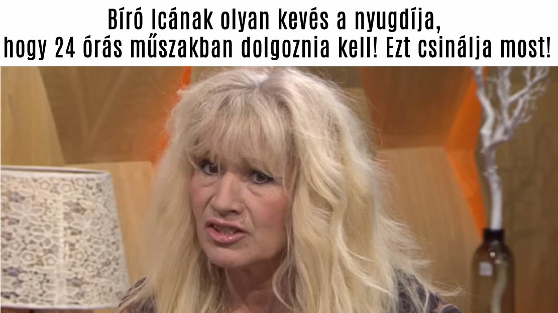 Bíró Icának olyan kevés a nyugdíja, hogy 24 órás műszakban dolgoznia kell! Ezt csinálja most!