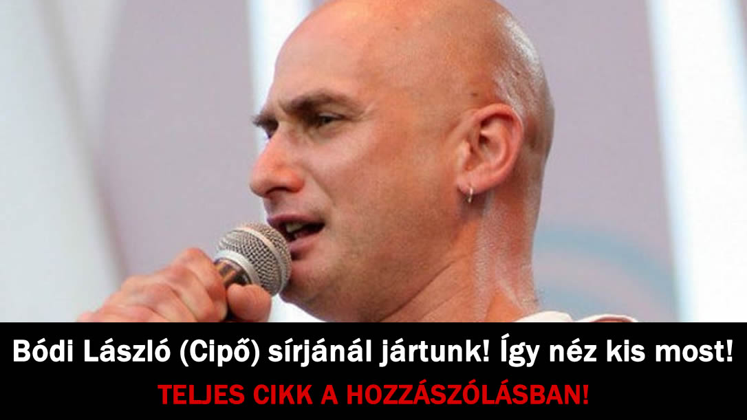 Bódi László (Cipő) sírjánál jártunk! Így néz kis most!