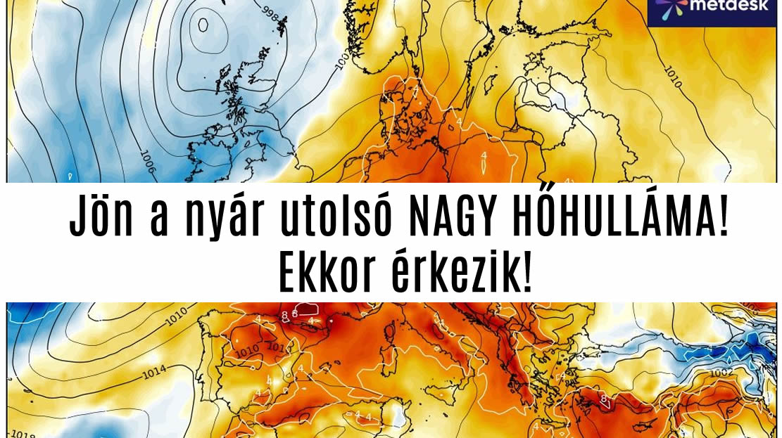 Jön a nyár utolsó NAGY HŐHULLÁMA! Ekkor érkezik!