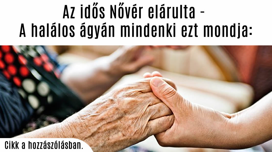 Az idős Nővér elárulta – A halálos ágyán mindenki ezt mondja: