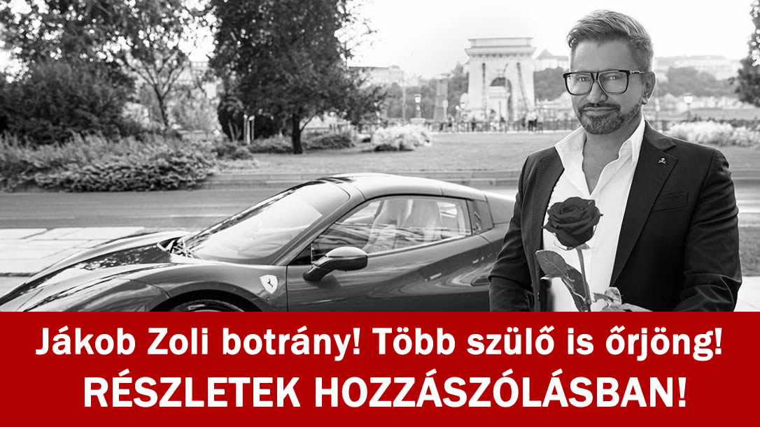 Jákob Zoli botrány! Több szülő is őrjöng!