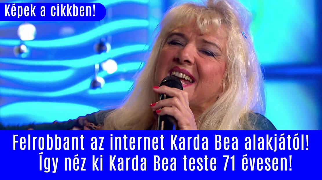 Felrobbant az internet!  Így néz ki Karda Bea teste 71 évesen!