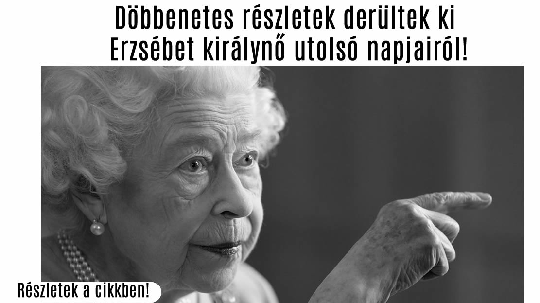 Döbbenetes részletek derültek ki Erzsébet királynő utolsó napjairól!