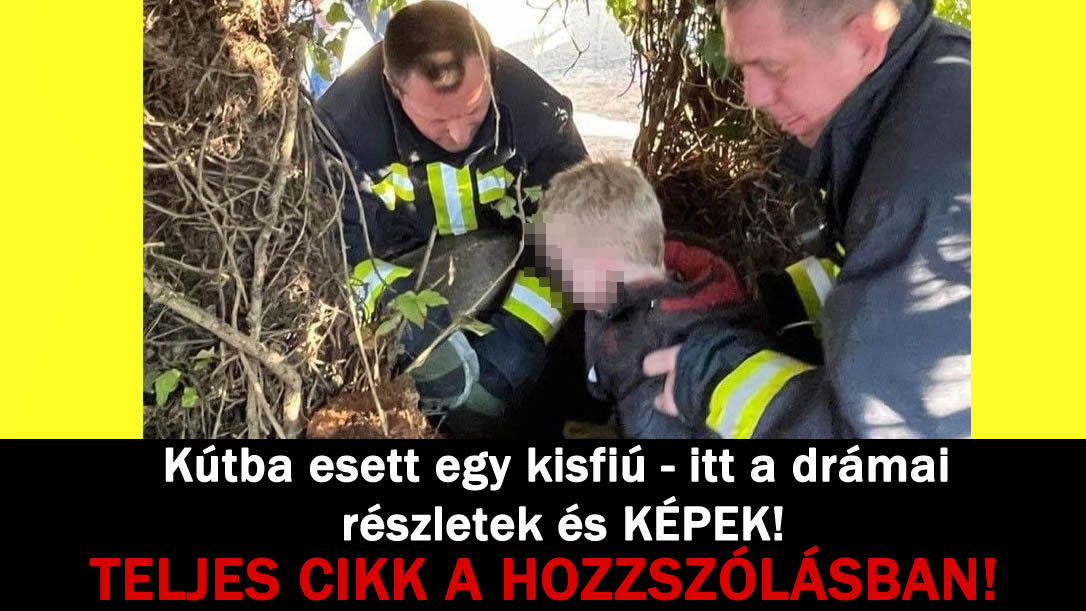 Kútba esett egy kisfiú – itt a drámai részletek és KÉPEK!