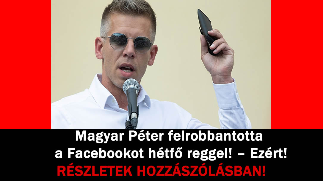 Magyar Péter felrobbantotta a Facebookot hétfő reggel! – Ezért!