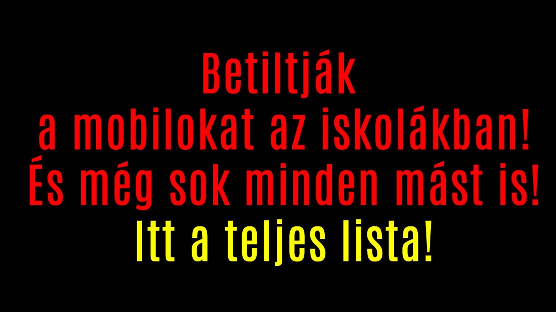 Betiltják a mobilokat az iskolákban! És még sok minden mást is! Itt a teljes lista!