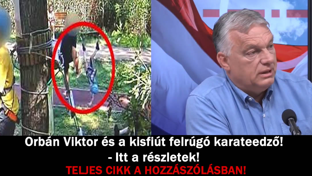 Orbán Viktor és a kisfiút felrúgó karateedző! – Itt a részletek!