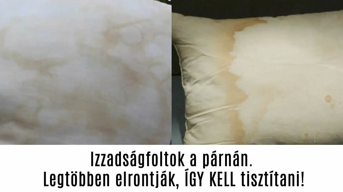 Izzadságfoltok a párnán. Legtöbben elrontják, ÍGY KELL tisztítani!