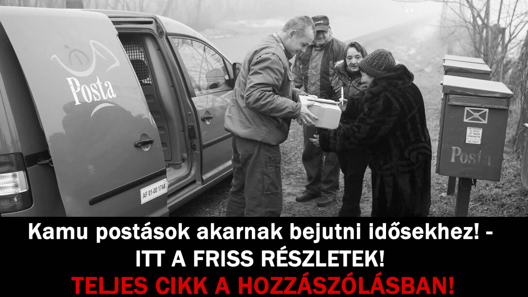 Kamu postások akarnak bejutni idősekhez! – ITT A FRISS RÉSZLETEK!