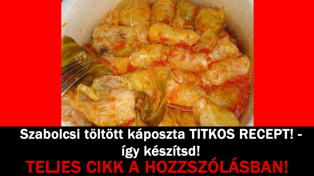 Szabolcsi töltött káposzta TITKOS RECEPT! – így készítsd!