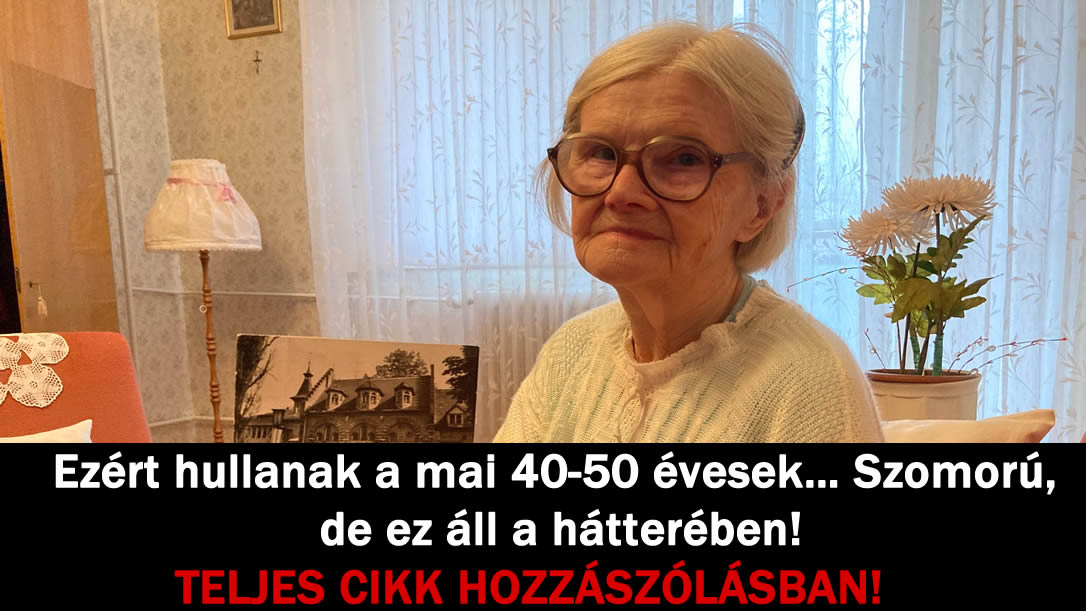 Ezért hullanak a mai 40-50 évesek… Szomorú, de ez áll a hátterében!